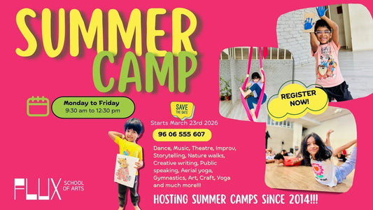 Summer Camp by Flux School Of Arts (23 March Onwards) | Indiranagar Bengaluru