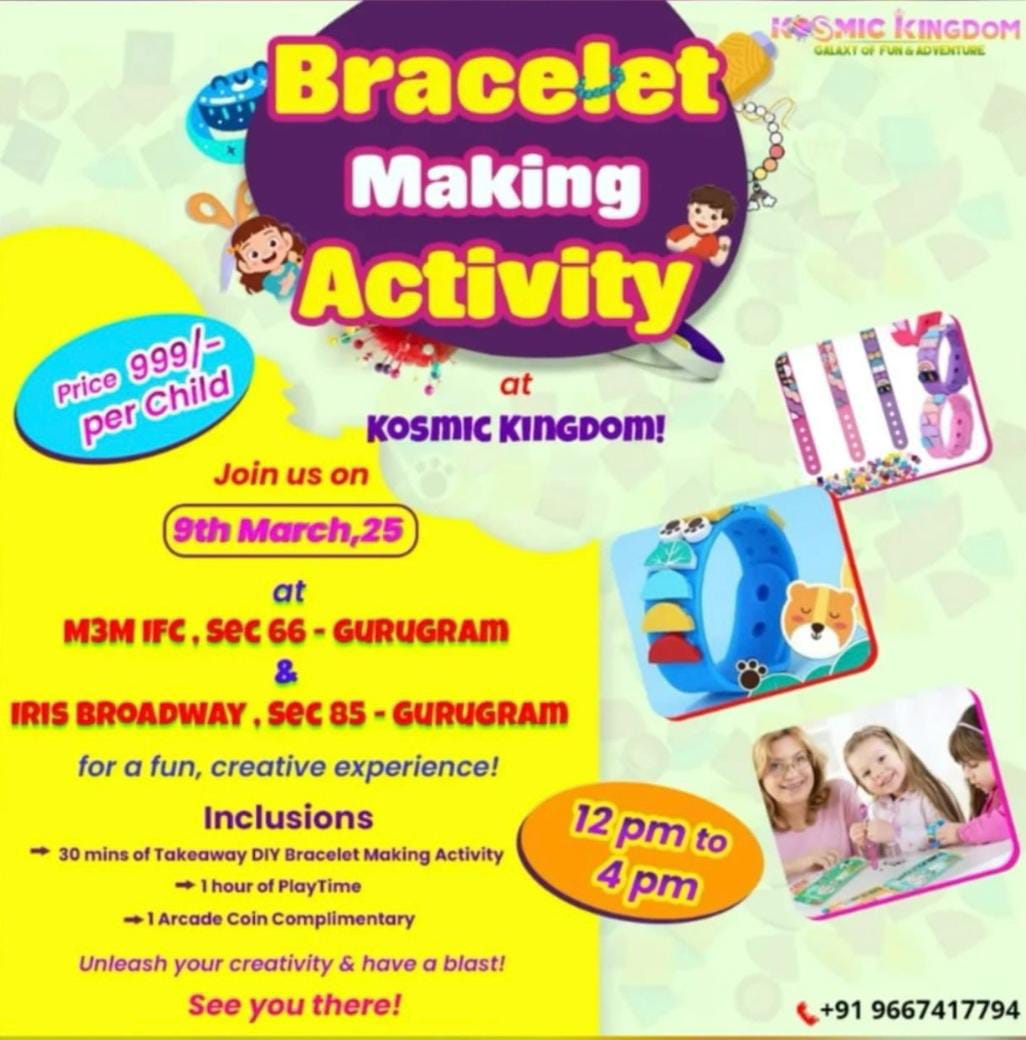 Bracelet Making Activity at Kosmic Kingdom (9-Mar) |  M3M IFC Mall Sector 66 Gurgaon