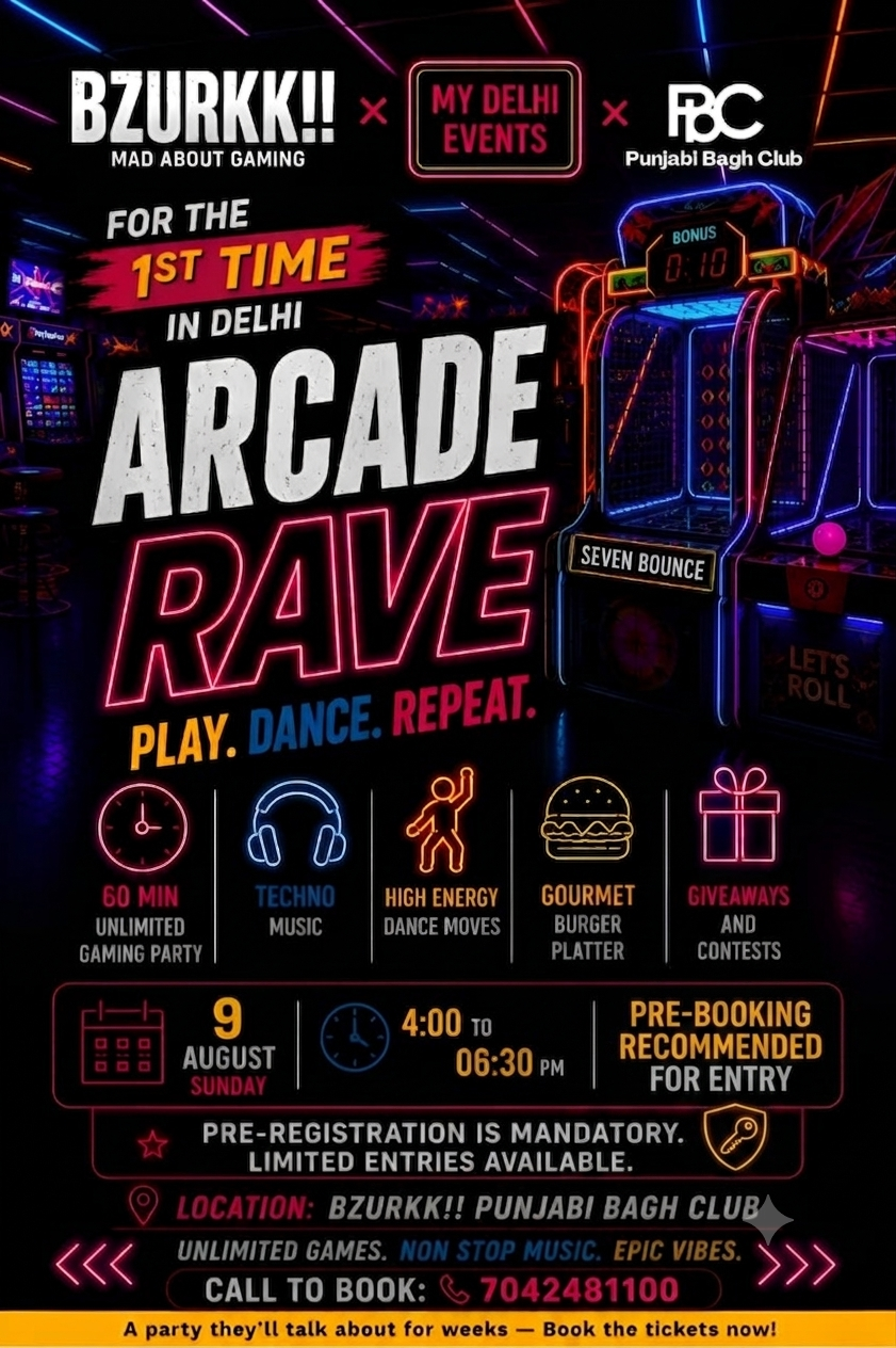 Arcade Rave (9 Aug) at BZURKK!! Punjabi Bagh Delhi