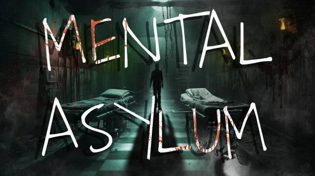 A silhouette stands between two beds in a dark, grimy asylum room with "MENTAL ASYLUM" written in white text.