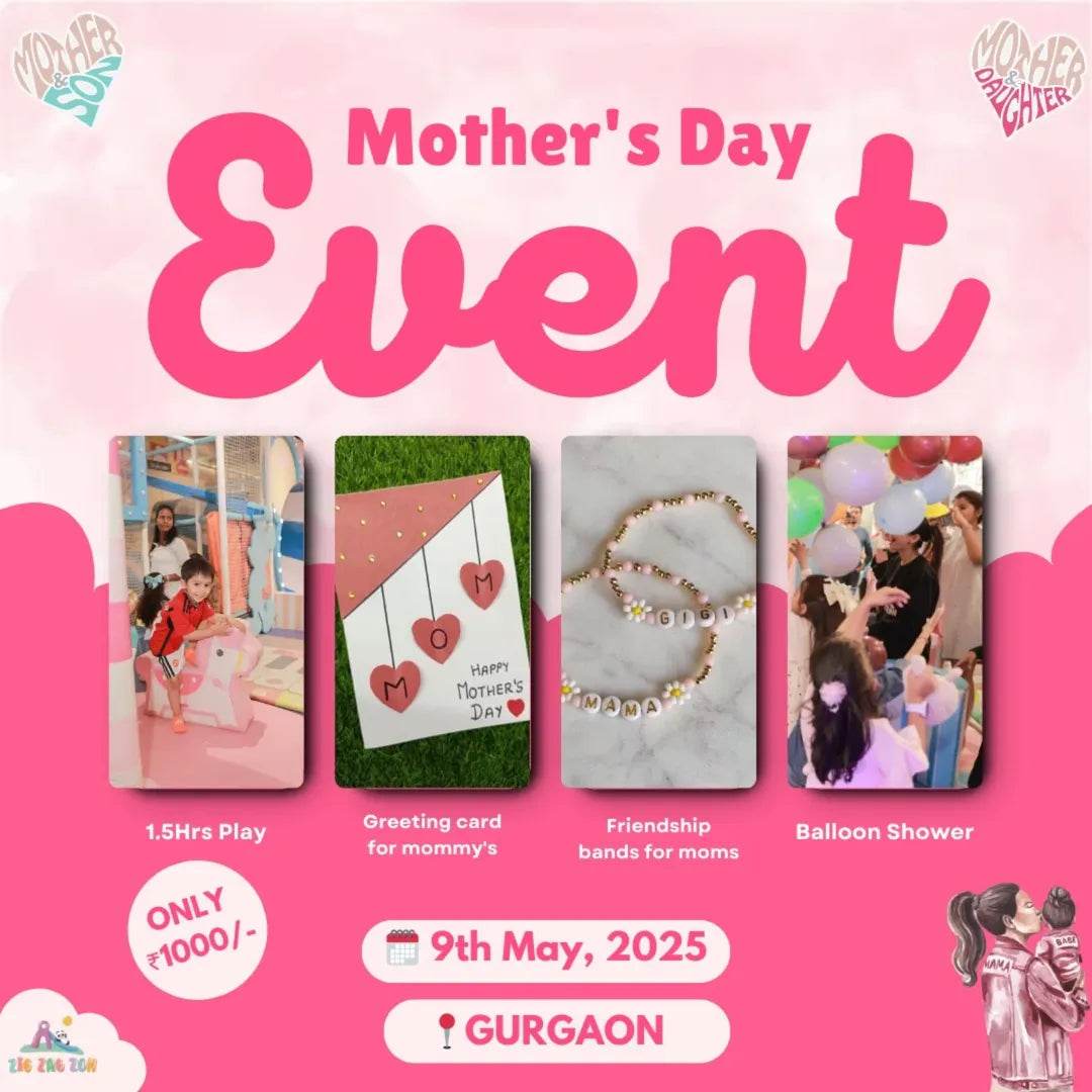 Mother's Day Event at Zig Zag Zoh (9-May) | Opposite Dt Mega Mall DLF Phase 1 Gurgaon - ActivityKidz